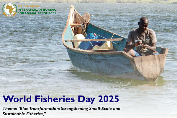 World Fisheries Day 2025 - Strengthening Africa’s Blue Food Systems for a Resilient Future By AU-IBAR Africa joins the global community today in celebrating World Fisheries Day, a moment to reflect on the indispensable role that fisheries and aquaculture 